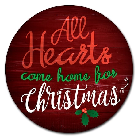 All Hearts Come Home For Christmas Circle Corrugated Plastic Sign